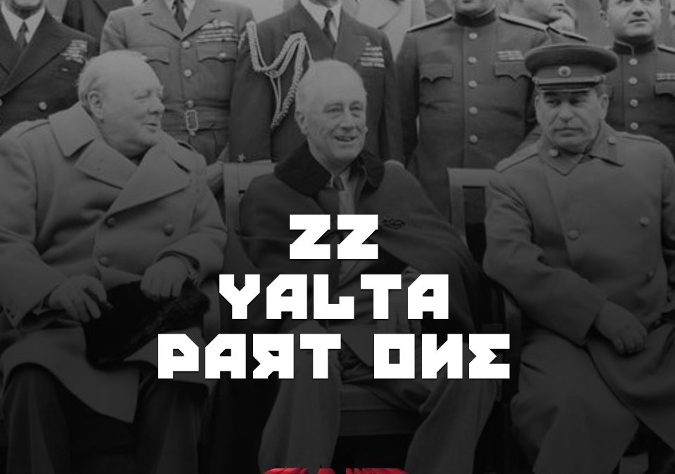 #22 – Yalta (part 1)