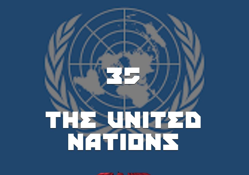 #35 – The United Nations