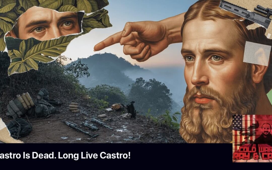 Cold War #299 – Castro Is Dead. Long Live Castro! (Cuban Revolution #24)